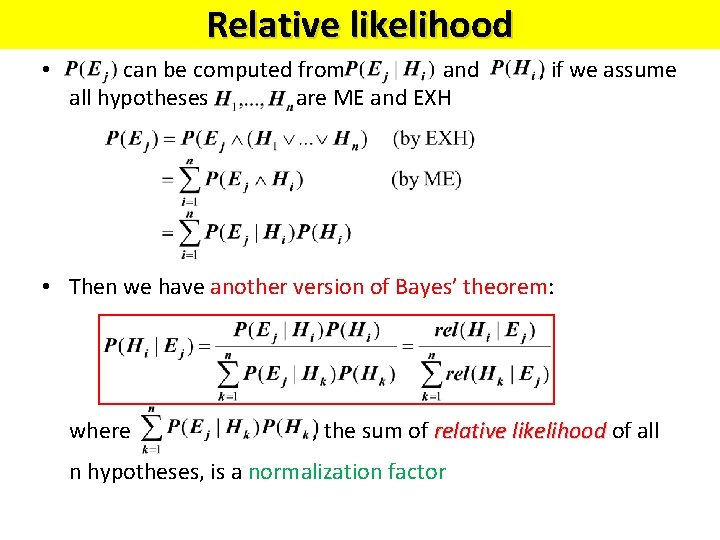 Relative likelihood • can be computed from and all hypotheses are ME and EXH