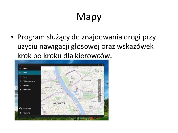 Mapy • Program służący do znajdowania drogi przy użyciu nawigacji głosowej oraz wskazówek krok