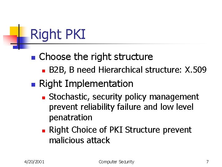 Right PKI n Choose the right structure n n B 2 B, B need
