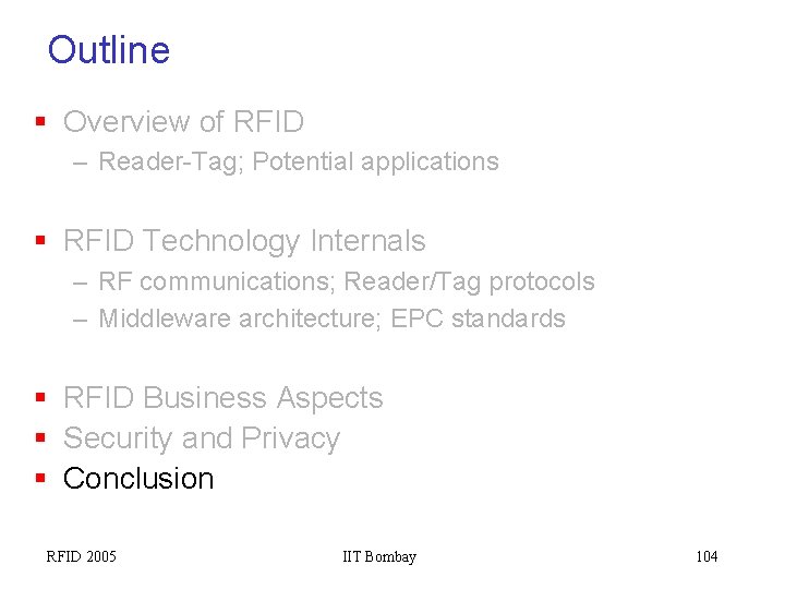 Outline § Overview of RFID – Reader-Tag; Potential applications § RFID Technology Internals –