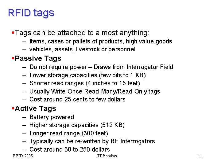 RFID tags §Tags can be attached to almost anything: – Items, cases or pallets