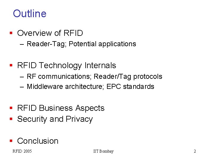 Outline § Overview of RFID – Reader-Tag; Potential applications § RFID Technology Internals –