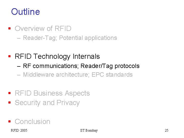 Outline § Overview of RFID – Reader-Tag; Potential applications § RFID Technology Internals –