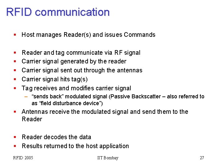 RFID communication § Host manages Reader(s) and issues Commands § § § Reader and