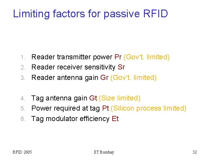 Limiting factors for passive RFID Reader transmitter power Pr (Gov’t. limited) 2. Reader receiver