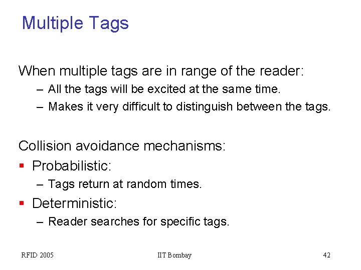 Multiple Tags When multiple tags are in range of the reader: – All the