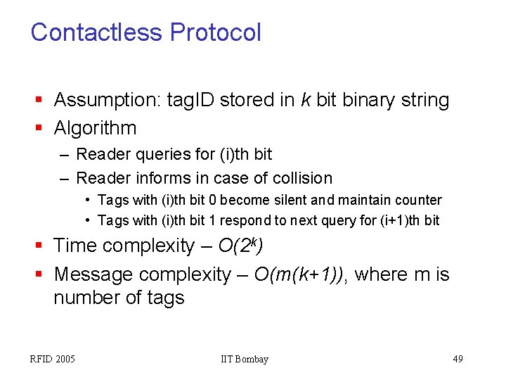 Contactless Protocol § Assumption: tag. ID stored in k bit binary string § Algorithm