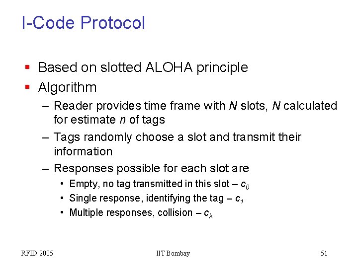 I-Code Protocol § Based on slotted ALOHA principle § Algorithm – Reader provides time