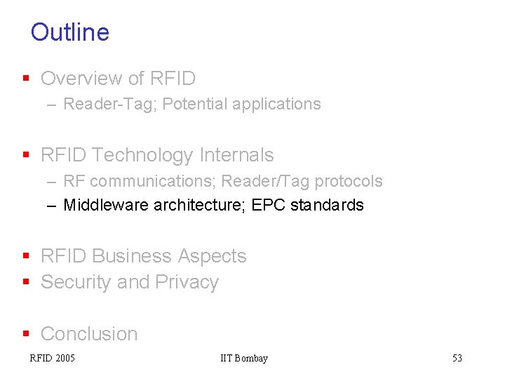 Outline § Overview of RFID – Reader-Tag; Potential applications § RFID Technology Internals –