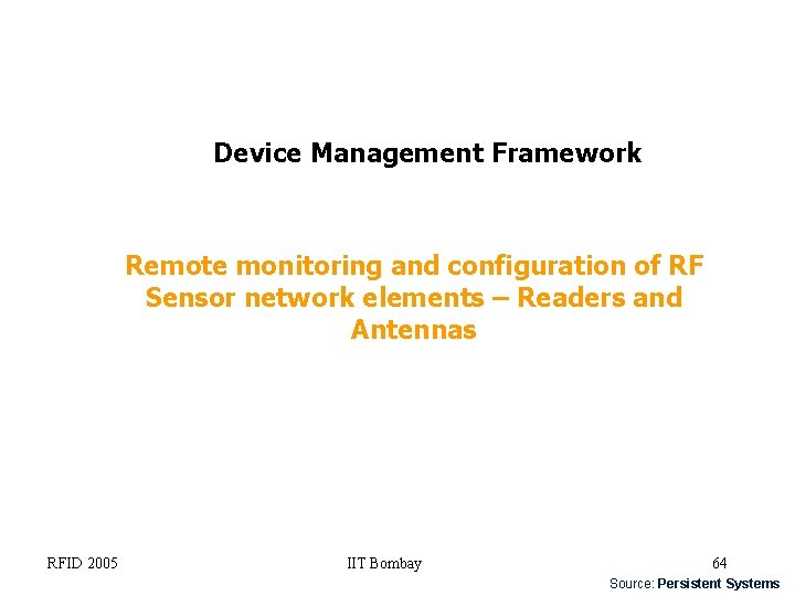 Device Management Framework Remote monitoring and configuration of RF Sensor network elements – Readers