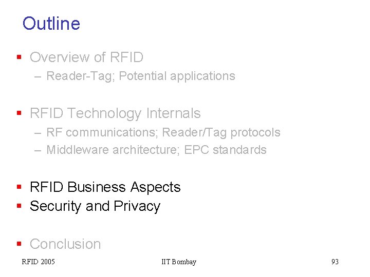Outline § Overview of RFID – Reader-Tag; Potential applications § RFID Technology Internals –