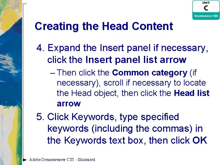 Creating the Head Content 4. Expand the Insert panel if necessary, click the Insert