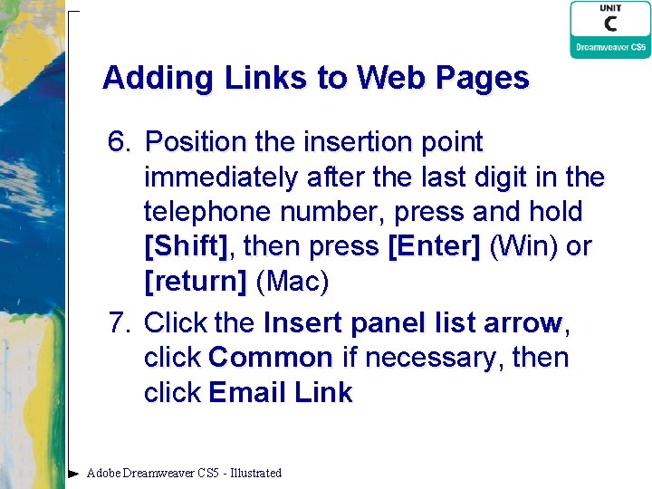 Adding Links to Web Pages 6. Position the insertion point immediately after the last