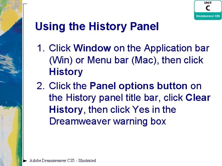 Using the History Panel 1. Click Window on the Application bar (Win) or Menu