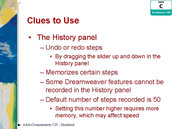 Clues to Use • The History panel – Undo or redo steps • By