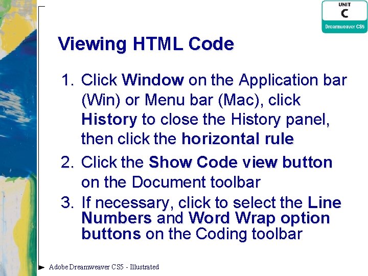 Viewing HTML Code 1. Click Window on the Application bar (Win) or Menu bar