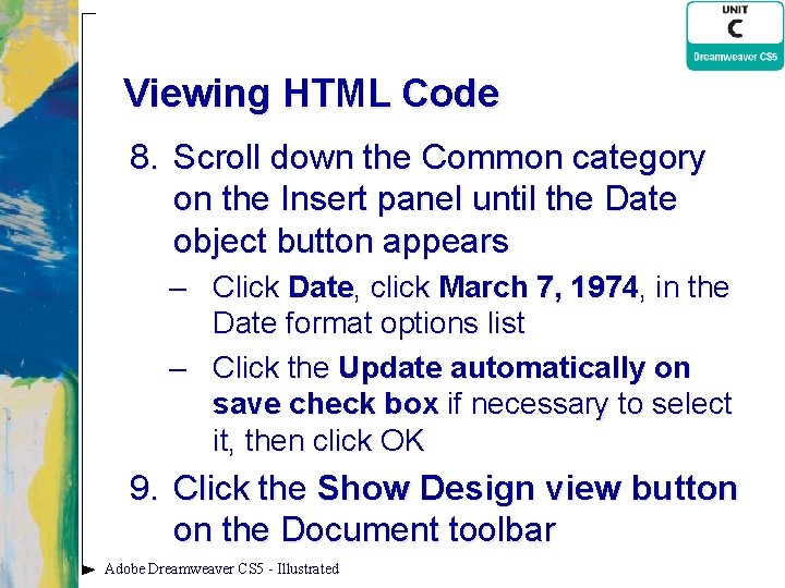Viewing HTML Code 8. Scroll down the Common category on the Insert panel until