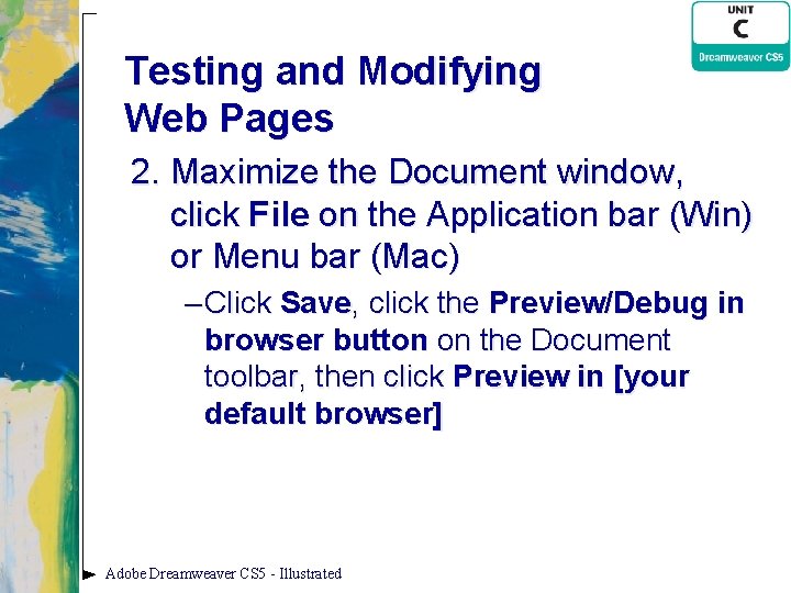 Testing and Modifying Web Pages 2. Maximize the Document window, click File on the