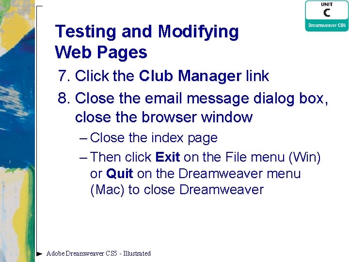 Testing and Modifying Web Pages 7. Click the Club Manager link 8. Close the