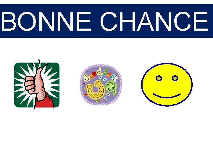 BONNE CHANCE 
