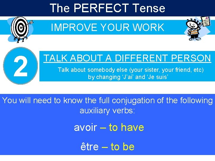 The PERFECT Tense IMPROVE YOUR WORK 2 TALK ABOUT A DIFFERENT PERSON Talk about