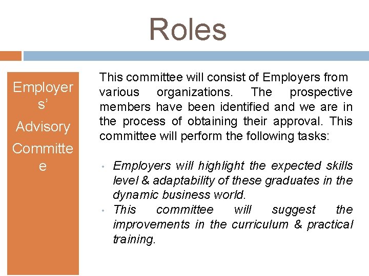 Roles Employer s’ Advisory Committe e This committee will consist of Employers from various