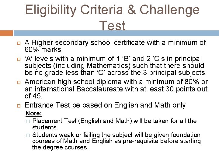 Eligibility Criteria & Challenge Test A Higher secondary school certificate with a minimum of