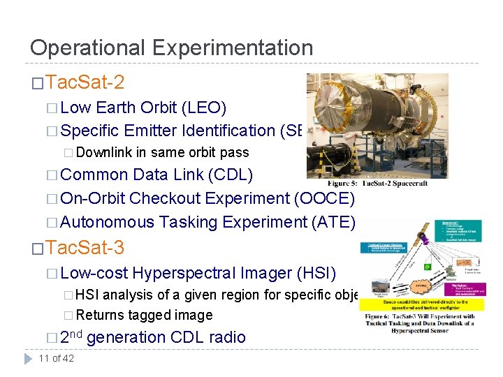 Operational Experimentation �Tac. Sat-2 � Low Earth Orbit (LEO) � Specific Emitter Identification (SEI)