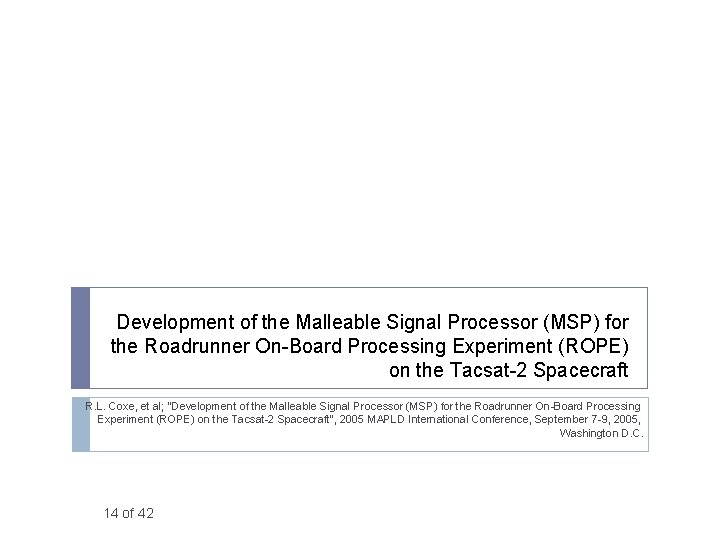 Development of the Malleable Signal Processor (MSP) for the Roadrunner On-Board Processing Experiment (ROPE)