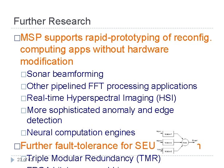 Further Research �MSP supports rapid-prototyping of reconfig. computing apps without hardware modification �Sonar beamforming