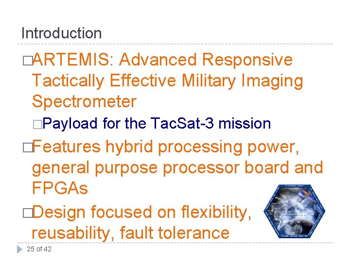 Introduction �ARTEMIS: Advanced Responsive Tactically Effective Military Imaging Spectrometer �Payload �Features for the Tac.