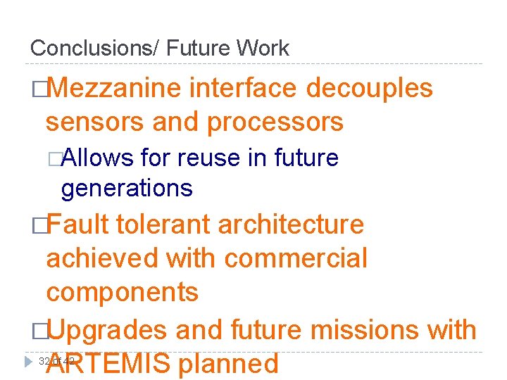 Conclusions/ Future Work �Mezzanine interface decouples sensors and processors �Allows for reuse in future