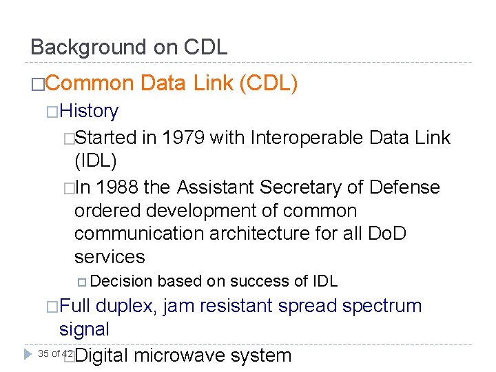 Background on CDL �Common Data Link (CDL) �History �Started in 1979 with Interoperable Data