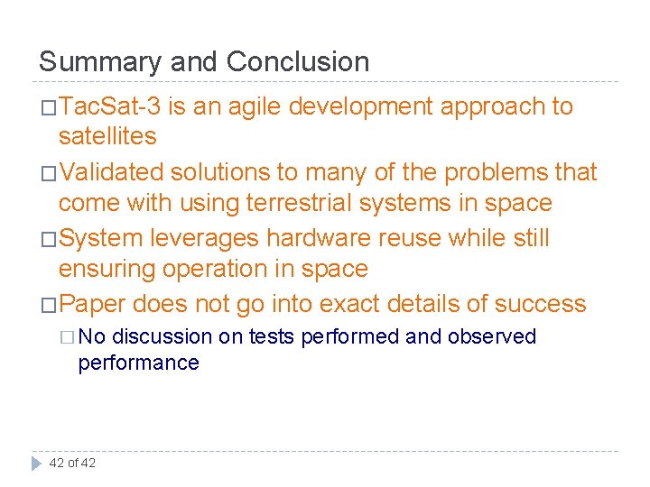 Summary and Conclusion �Tac. Sat-3 is an agile development approach to satellites �Validated solutions