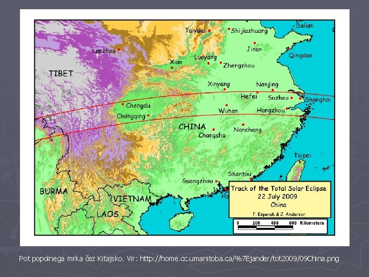 Pot popolnega mrka čez Kitajsko. Vir: http: //home. cc. umanitoba. ca/%7 Ejander/tot 2009/09 China.