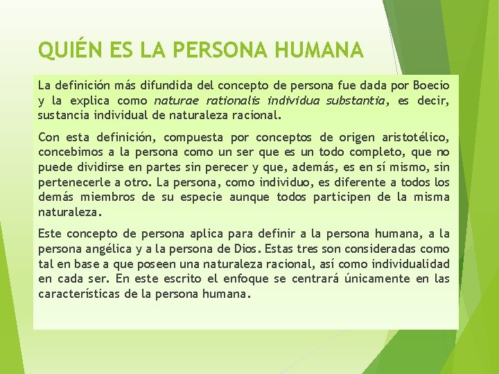 QUIÉN ES LA PERSONA HUMANA La definición más difundida del concepto de persona fue