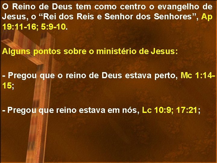 O Reino de Deus tem como centro o evangelho de Jesus, o “Rei dos