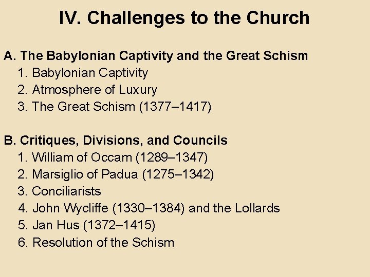 IV. Challenges to the Church A. The Babylonian Captivity and the Great Schism 1.