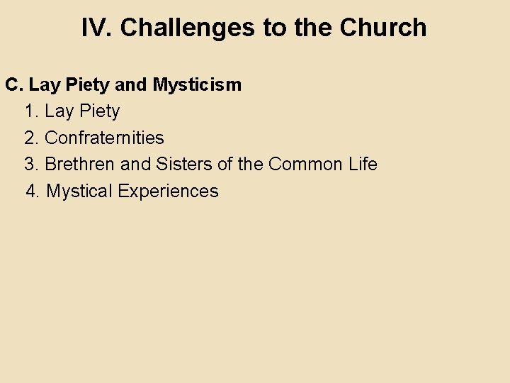 IV. Challenges to the Church C. Lay Piety and Mysticism 1. Lay Piety 2.