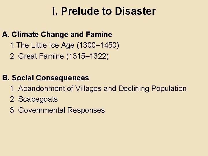 I. Prelude to Disaster A. Climate Change and Famine 1. The Little Ice Age