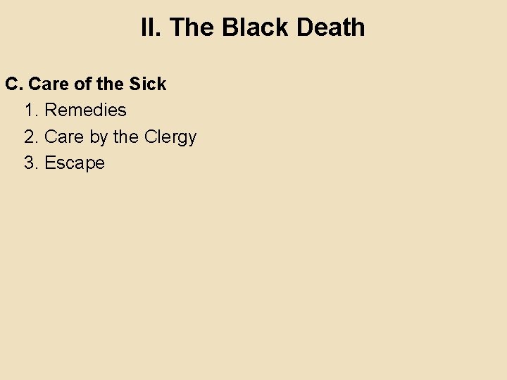 II. The Black Death C. Care of the Sick 1. Remedies 2. Care by
