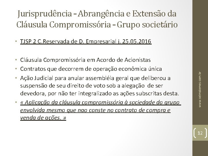 Jurisprudência – Abrangência e Extensão da Cláusula Compromissória – Grupo societário • Cláusula Compromissória