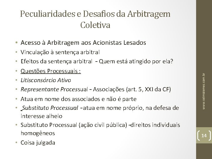 Peculiaridades e Desafios da Arbitragem Coletiva Vinculação à sentença arbitral Efeitos da sentença arbitral