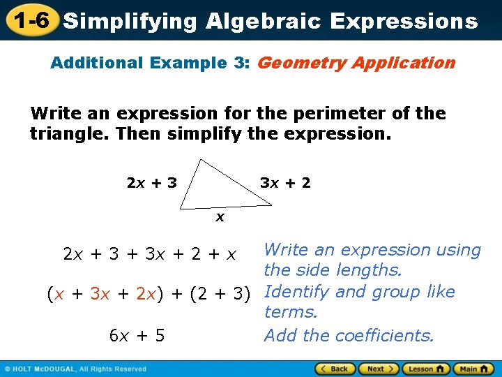1 -6 Simplifying Algebraic Expressions Additional Example 3: Geometry Application Write an expression for