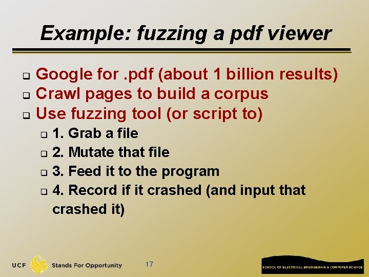 Example: fuzzing a pdf viewer q q q Google for. pdf (about 1 billion