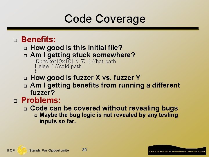 Code Coverage q Benefits: q q How good is this initial file? Am I