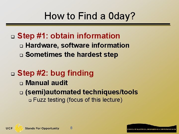 How to Find a 0 day? q Step #1: obtain information Hardware, software information