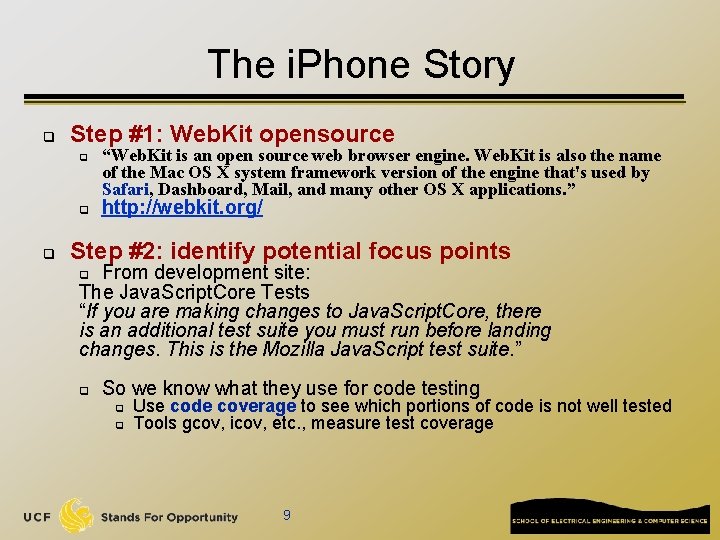 The i. Phone Story q Step #1: Web. Kit opensource q q q “Web.