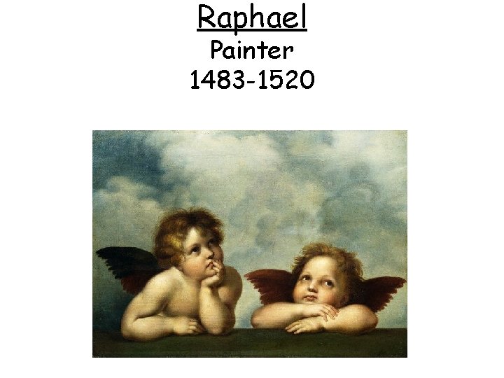 Raphael Painter 1483 -1520 