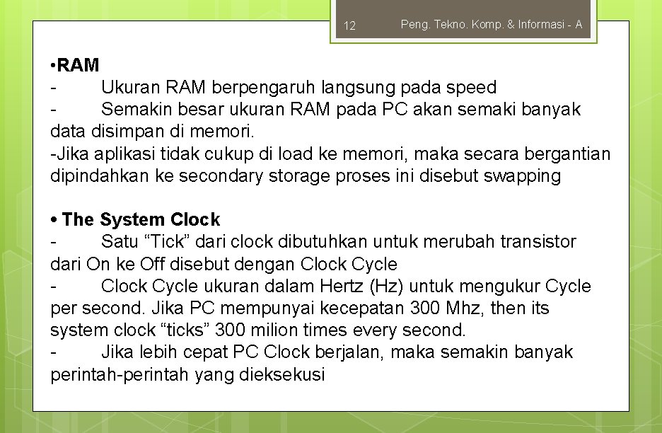 12 Peng. Tekno. Komp. & Informasi - A • RAM Ukuran RAM berpengaruh langsung